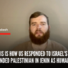 this-is-how-us-responded-to-israel’s-use-of-wounded-palestinian-in-jenin-as-human-shield-–-video